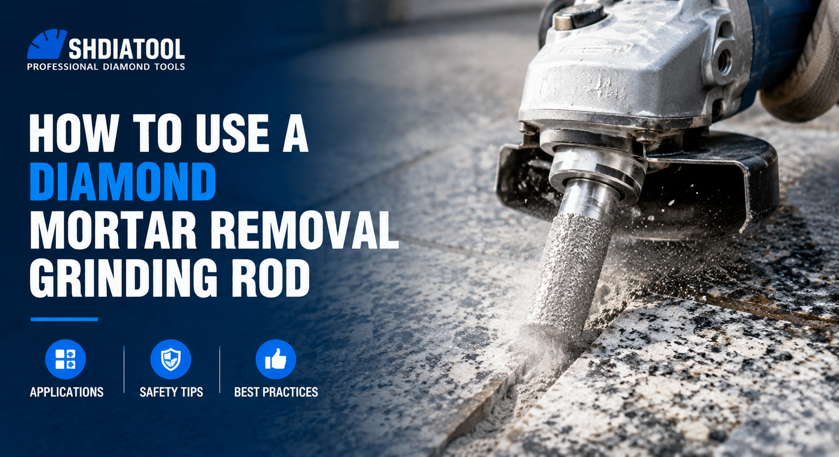 How to Use a Diamond Mortar Removal Grinding Rod: Applications, Tips, and Best Practices